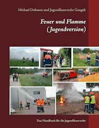 Feuer und Flamme (Jugendversion) - Michael Dohmen - E-Book