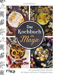 Das Kochbuch der Magie - Lisanna Wallance - E-Book