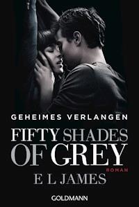 Fifty Shades of Grey  - Geheimes Verlangen - E L James - E-Book