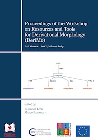 Proceedings of the Workshop on Resources and Tools form Derivational Morphology (DeriMo) - AA.VV. - E-Book