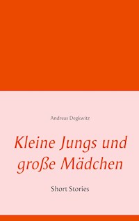 Kleine Jungs und große Mädchen - Andreas Degkwitz - E-Book