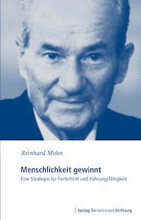 Menschlichkeit gewinnt - Reinhard Mohn - E-Book