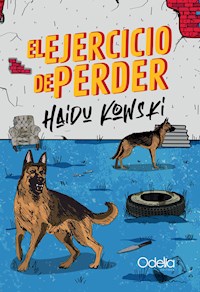 El ejercicio de perder - Haidu Kowski - E-Book