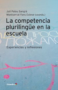 La competencia plurilingüe en la escuela - Juli Palou Sangrà - E-Book