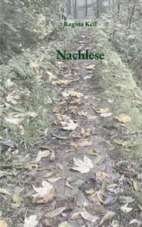 Nachlese - Regina Keil - E-Book