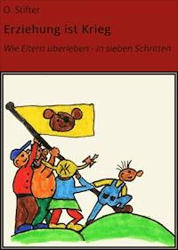 Erziehung ist Krieg - O. Stifter - E-Book