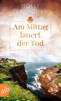 Am Mittag lauert der Tod - Molly Flanaghan - E-Book