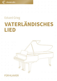 Vaterländisches Lied - Edvard Grieg - E-Book