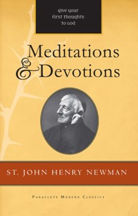 Meditations and Devotions - John Henry Newman - E-Book