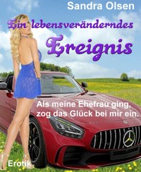Ein lebensveränderndes Ereignis - Sandra Olsen - E-Book