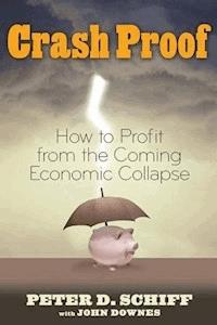 Crash Proof - Peter D. Schiff - E-Book