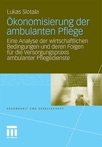 Ökonomisierung der ambulanten Pflege - Lukas Slotala - E-Book
