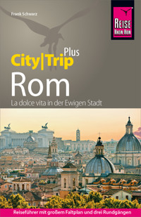 Reise Know-How Reiseführer Rom (CityTrip PLUS) - Frank Schwarz - E-Book
