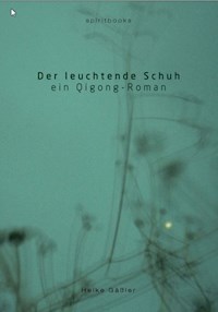 Der leuchtende Schuh - Heike Gäßler - E-Book