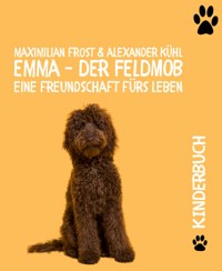 Emma - Der Feldmob - Maximilian Frost - E-Book