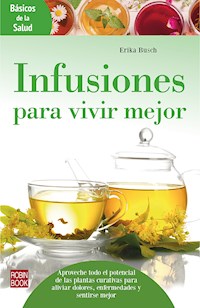 Infusiones para vivir mejor - Erika Busch - E-Book