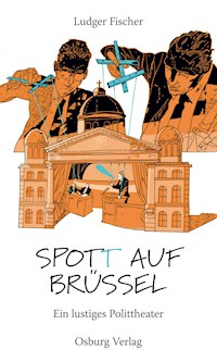 Spot(t) auf Brüssel - Ludger Fischer - E-Book