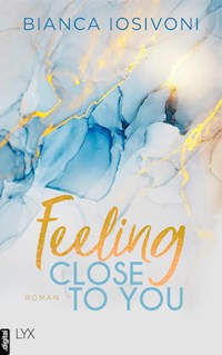 Feeling Close to You - Bianca Iosivoni - E-Book
