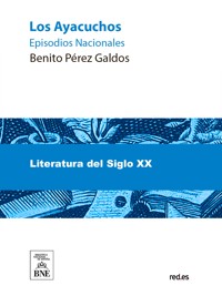 Los Ayacuchos - Benito Pérez Galdós - kostenlos E-Book