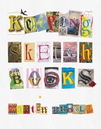 Keeping Sketchbooks - Martin Ursell - E-Book