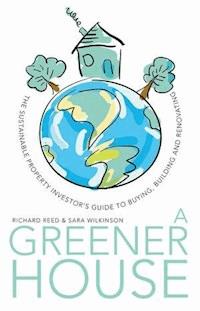 A Greener House - Richard Reed - E-Book