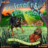 Federohr und Flitzepfote 4 – Das sprechende Huhn - Jordis Lank - Hörbuch