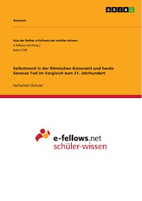 Selbstmord in der Römischen Kaiserzeit und heute. Senecas Tod im Vergleich zum 21. Jahrhundert -  - E-Book