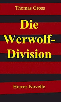 Die Werwolf-Division - Thomas Groß - E-Book