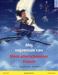 Мој најлепши сан / Moj najlepši san – Mein allerschönster Traum (српски – немачки) - Cornelia Haas - E-Book