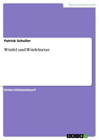 Würfel und Würfelnetze - Patrick Schuller - E-Book