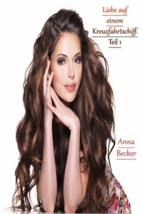 Liebe auf einem Kreuzfahrtschiff. Teil 1 - Anna Becker - E-Book