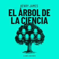 El árbol de la ciencia - Henry James - Hörbuch