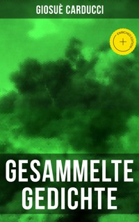 Gesammelte Gedichte von Giosuè Carducci - Giosuè Carducci - E-Book