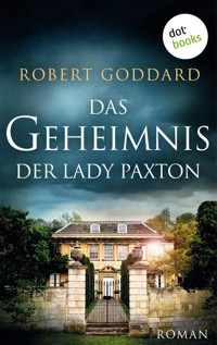 Das Geheimnis der Lady Paxton - Robert Goddard - E-Book