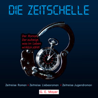 Die Zeitschelle - Der Roman, der aufzeigt, was im Leben wirklich zählt! (ungekürzt) - Gernot E. Mayer - Hörbuch