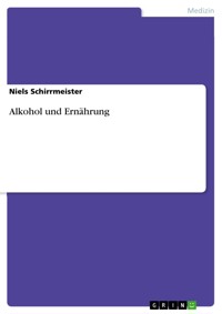 Alkohol und Ernährung - Niels Schirrmeister - E-Book