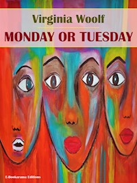 Monday or Tuesday - Virginia Woolf - E-Book