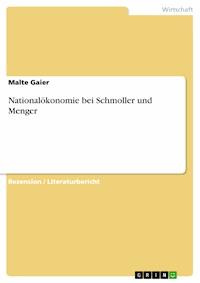 Nationalökonomie bei Schmoller und Menger - Malte Gaier - E-Book
