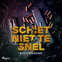 Schiet niet te snel - Bavo Dhooge - Hörbuch
