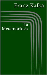 La Metamorfosis - Franz  kafka - E-Book