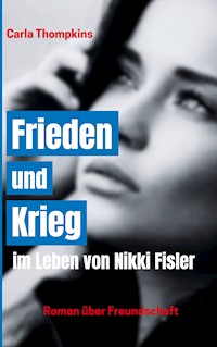 Frieden und Krieg im Leben von Nikki Fisler - Carla Thompkins - E-Book