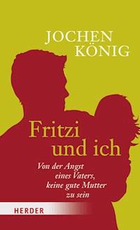 Fritzi und ich - Jochen König - E-Book