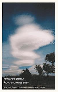 Aufgeschriebenes - Margarete Domela - E-Book
