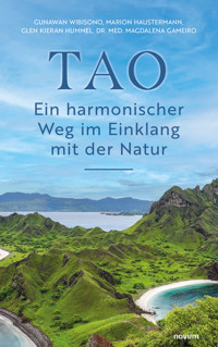 TAO – Ein harmonischer Weg im Einklang mit der Natur - Gunawan Wibisono - E-Book