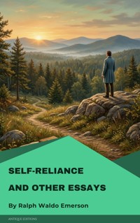 Self-Reliance and Other Essays - Ralph Waldo Emerson - E-Book