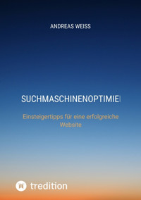 Suchmaschinenoptimierung - Andreas Weiß - E-Book