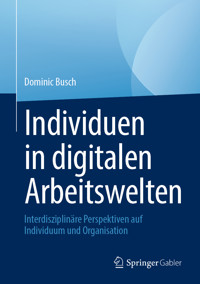 Individuen in digitalen Arbeitswelten - - E-Book