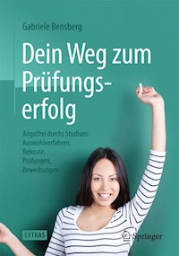 Dein Weg zum Prüfungserfolg - Gabriele Bensberg - E-Book