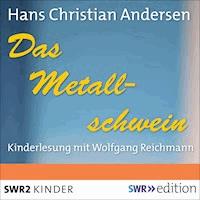 Das Metallschwein - Hans Christian Andersen - Hörbuch