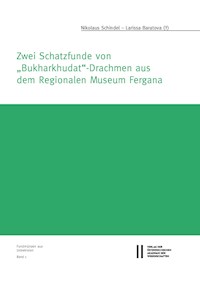 Zwei Schatzfunde von "Bukharkhudat"-Drachmen aus dem Regionalen Muesum Fergana - Nikolaus Schindel - E-Book